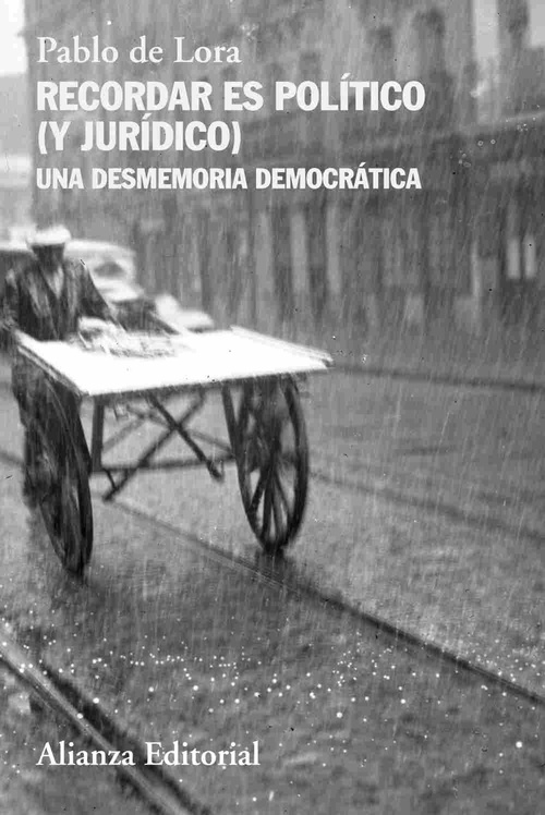 RECORDAR ES POLÍTICO (Y JURÍDICO). UNA DESMEMORIA DEMOCRÁTICA
