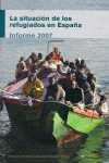 SITUACION DE LOS REFUGIADOS EN ESPAÑA, LA; INFORME 2007