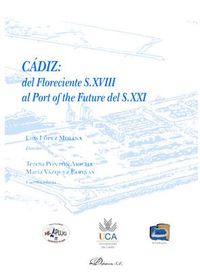 CADIZ: DEL FLORECIENTE S.XVIII AL POR OF THE FUTURE DEL SIGLO XXI