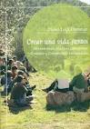 CREAR UNA VIDA JUNTOS. HERRAMIENTAS PRACTICAS PARA FORMAR ECOALDEAS Y COMUNIDAD