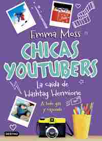 3. LA CAÍDA DE HASHTAG HERMIONES. CHICAS YOUTUBERS