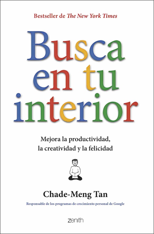 BUSCA EN TU INTERIOR. MEJORA LA PRODUCTIVIDAD, LA CREATIVIDAD Y LA FELICIDAD