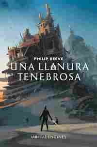UNA LLANURA TENEBROSA. MAQUINAS MORTALES