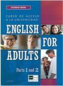(PARTS 1 AND 2) ENGLISH FOR ADULTS: CURSO DE ACCESO A LA UNIVERSIDAD (SB + WB+ GUIA DEL ESTUDIANTE)