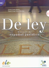 B2. DE LEY. MANUAL DE ESPAÑOL JURIDICO (+ CD)