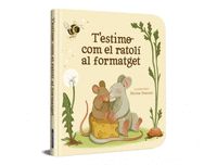 T'ESTIMO COM EL RATOLÍ AL FORMATGET