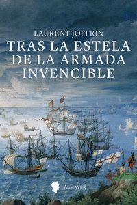 TRAS LA ESTELA DE LA ARMADA INVENCIBLE