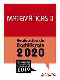 MATEMÁTICAS II. EVALUACIÓN DE BACHILLERATO 2020. CON PRUEBAS DE ACCESO A LA UNIVERSIDAD 2019. SELECT
