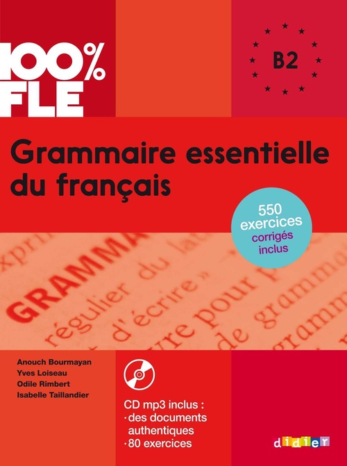 100% FLE. GRAMMAIRE ESSENTIELLE DU FRANÇAIS NIVEAU B2.