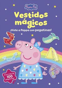 PEPPA PIG. CUADERNO DE ACTIVIDADES - LOS VESTIDOS MÁGICOS. CUADERNO DE PEGATINAS