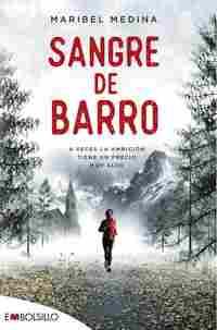 SANGRE DE BARRO. A VECES LA AMBICIÓN TIENE UN  PRECIO MUY ALTO