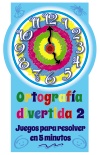 2. ORTOGRAFIA DIVERTIDA. JUEGOS PARA RESOLVER EN 5 MINUTOS