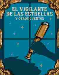 EL VIGILANTE DE LAS ESTRELLAS Y OTROS CUENTOS