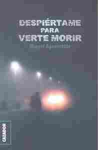DESPIERTAME PARA VERTE MORIR