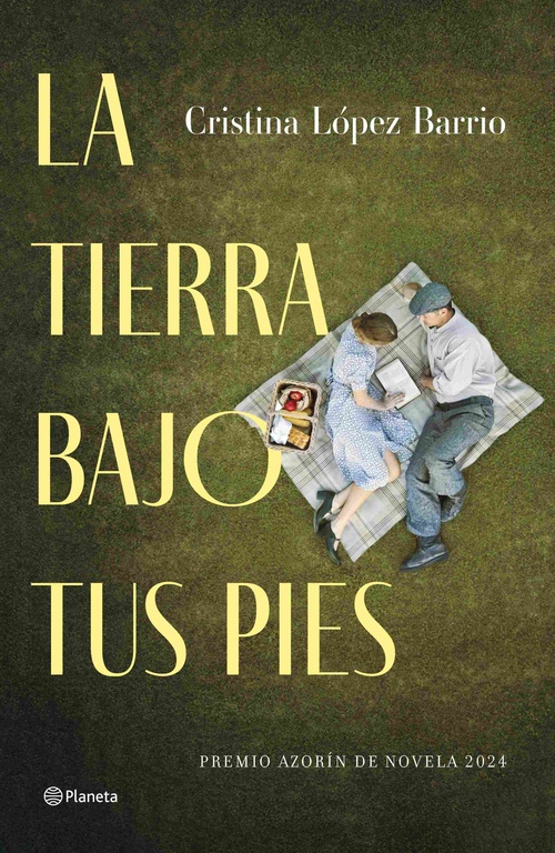 LA TIERRA BAJO TUS PIES (PREMIO AZORÍN DE NOVELA 2024)