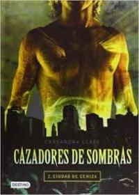2. CIUDAD DE CENIZA. CAZADORES DE SOMBRAS
