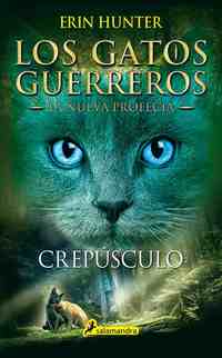 5. CREPÚSCULO. LOS GATOS GUERREROS. LA NUEVA PROFECÍA