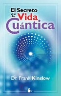 EL SECRETO DE LA VIDA CUANTICA