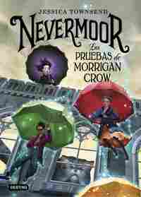 1. LAS PRUEBAS DE MORRIGAN CROW. NEVERMOOR