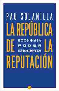 LA REPÚBLICA DE LA REPUTACIÓN                                                   POLÍTICA, PODER Y EM