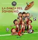 1. LA DANZA DEL SOMBRERO. MINI FUTBOLMANIA