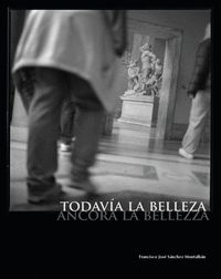 TODAVÍA LA BELLEZA. ANCORA LA BELLEZZA