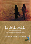 UTOPIA POSIBLE: LOS DERECHOS HUMANOS COMO CONSTRUCCION RACIONAL DEL SU