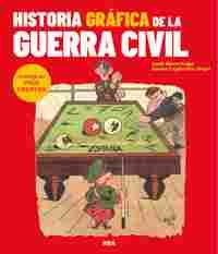 HISTORIA GRAFICA DE LA GUERRA CIVIL