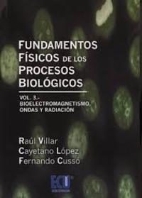 3. FUNDAMENTOS FÍSICOS DE LOS PROCESOS BIOLÓGICOS: BIOELECTROMAGNETISMO, ONDAS Y RADIACIÓN