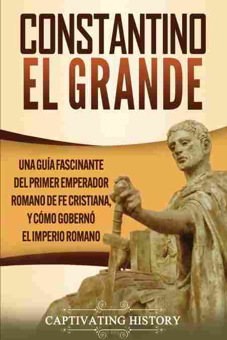CONSTANTINO EL GRANDE: UNA GUÍA