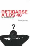 RETIRARSE A LOS 40: SE EMPRENDEDOR