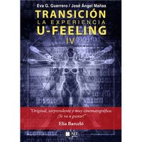 TRANSICIÓN. LA EXPERIENCIA U-FEELING IV
