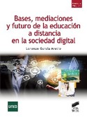 BASES, MEDIACIONES Y FRUTO DE LA EDUCACION A DISTANCIA EN LA SOCIEDAD DIGITAL