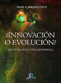 ¿ INNOVACION O EVOLUCION ? METAFORA EVOLUTIVA DE EMPRESA