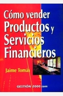 COMO VENDER PRODUCTOS Y SERVICIOS FINANCIEROS