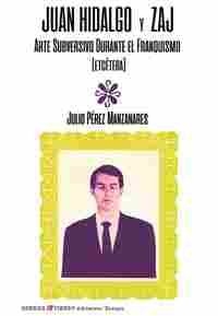 JUAN HIDALGO Y ZAJ                                                              ARTE SUBVERSIVO DURA