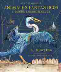 ANIMALES FANTASTICOS Y DONDE ENCONTRARLOS (ILUSTRADO) (S)