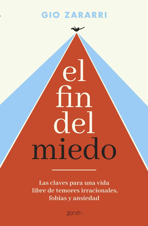 EL FIN DEL MIEDO. LAS CLAVES PARA UNA VIDA LIBRE DE TEMORES IRRACIONALES, FOBIAS Y ANSIEDAD