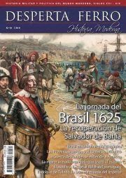 DESPERTA FERRO ISTORIA MODERNA, 81. LA JORNADA DEL BRASIL 1625. LA RECUPERACIÓN DE SALVADOR DE BAHÍA