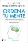 ORDENA TU MENTE. LA GUÍA DEFINITIVA PARA LIBERARTE DE LAS PREOCUPACIONES Y DISFRUTAR DE UNA VIDA