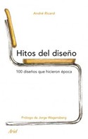 HITOS DEL DISEÑO. 100 DISEÑOS QUE HICIERON EPOCA