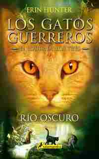RÍO OSCURO. LOS GATOS GUERREROS. EL PODER DE LOS TRES, 2