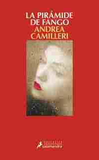 LA PIRÁMIDE DE FANGO (SERIE MONTALBANO)