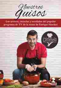 NUESTROS GUISOS ( CÓMETELO ) LOS ARROCES, CAZUELAS Y ESOFADOS DEL POPULAR PROGRAMA DE TV