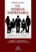 FAMILIA EMPRESARIA, LA. APRENDA A DIAGNOSTICAR SUS DEFICITS Y POTENCIA