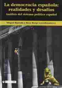 DEMOCRACIA ESPAÑOLA: REALIDADES Y DESAFIOS. ANALISIS DEL SISTEMA, LA