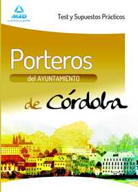 PORTEROS DEL AYUNTAMIENTO DE CÓRDOBA. TEST Y SUPUESTOS PRÁCTICOS