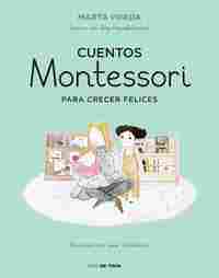 CUENTOS MONTESSORI PARA CRECER FELICES