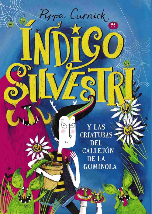 INDIGO SILVESTRI Y LAS CRIATURAS DEL CALLEJON DE LA GOMINOLA