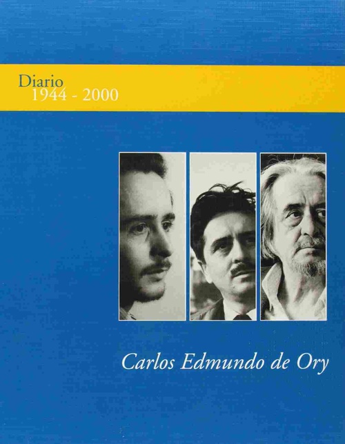 DIARIO 1944-2000. CARLOS EDMUNDO DE ORY (3 VOLS.)